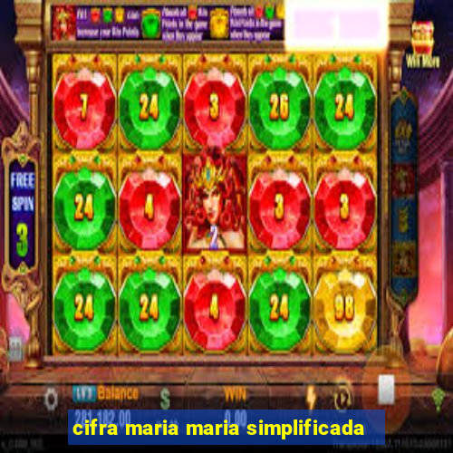 cifra maria maria simplificada